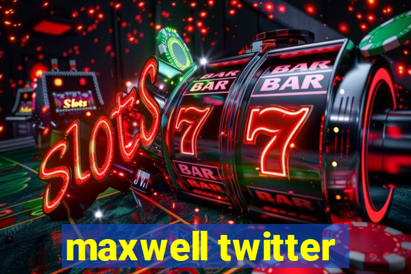 maxwell twitter